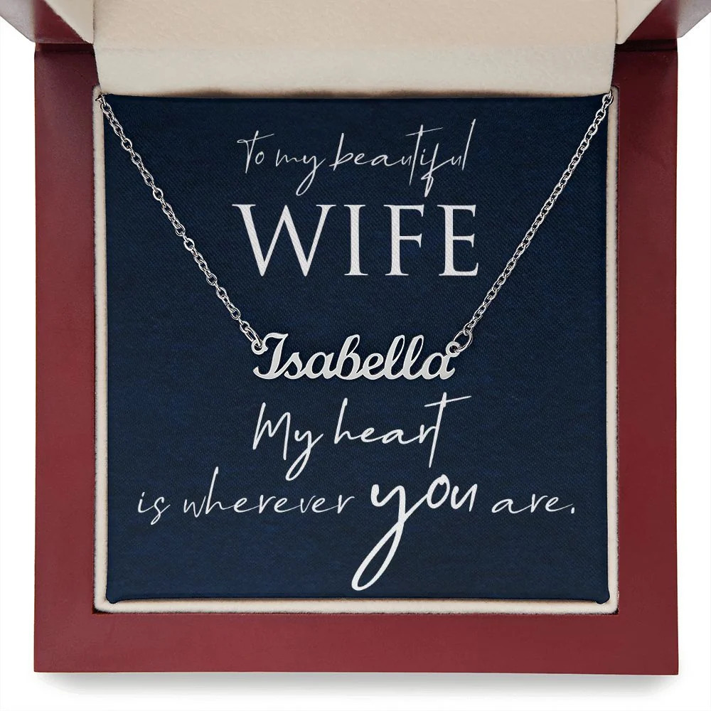 To My Wife My Heart is Wherever You Are Personalized Name Necklace Stainless St